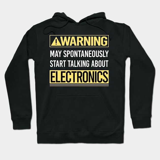 Warning About Electronics Hoodie by Happy Life